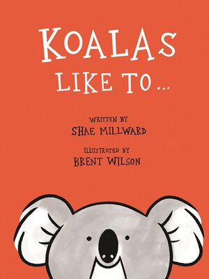 cover image of Koalas like to...